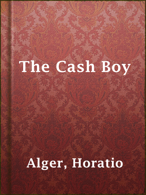 Title details for The Cash Boy by Horatio Alger - Wait list